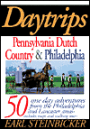 Daytrips Pennsylvania Dutch Country and Philadelphia: 50 One-Day Adventures from the Philadelphia and Lancaster Areas - Includes Maps and Walking Tours