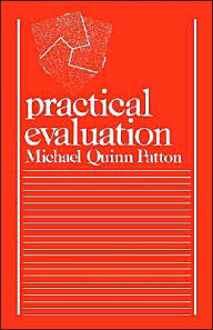 Title: Practical Evaluation / Edition 1, Author: Michael Quinn Patton