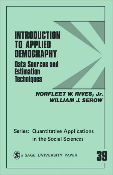 Introduction to Applied Demography: Data Sources and Estimation Techniques / Edition 1
