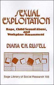 Title: Sexual Exploitation: Rape, Child Sexual Abuse, and Workplace Harassment / Edition 1, Author: Diana E. H. Russell