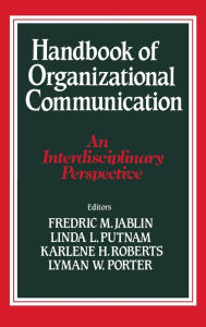 Title: Handbook of Organizational Communication: An Interdisciplinary Perspective / Edition 1, Author: Frederic M. Jablin