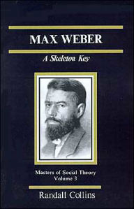 Title: Max Weber: A Skeleton Key / Edition 1, Author: Randall Collins