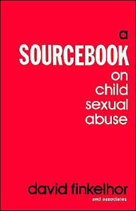 Title: A Sourcebook on Child Sexual Abuse / Edition 1, Author: David Finkelhor