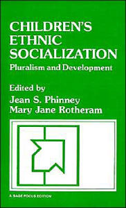 Title: Children's Ethnic Socialization: Pluralism and Development / Edition 1, Author: Jean S. Phinney
