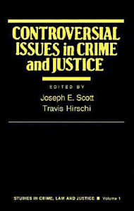 Title: Controversial Issues in Crime and Justice / Edition 1, Author: Joseph E. Scott