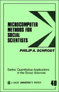 Title: Microcomputer Methods for Social Scientists / Edition 2, Author: Philip A. Schrodt