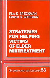 Title: Strategies for Helping Victims of Elder Mistreatment / Edition 1, Author: Risa S. Breckman