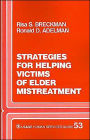 Strategies for Helping Victims of Elder Mistreatment / Edition 1