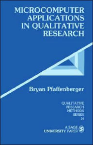 Title: Microcomputer Applications in Qualitative Research / Edition 1, Author: Bryan Pfaffenberger