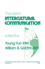 Title: Theories in Intercultural Communication / Edition 1, Author: Young Yun Kim