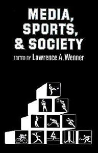 Media, Sports, and Society / Edition 1