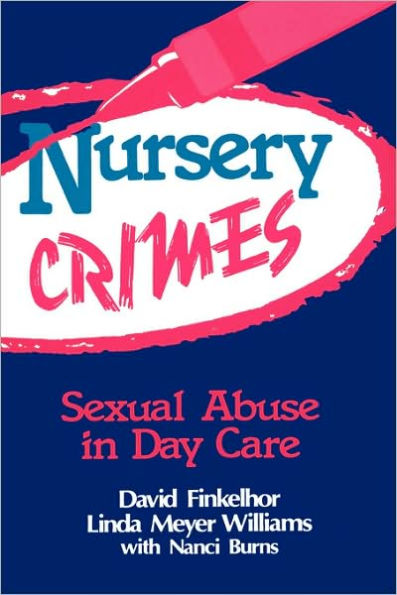 Nursery Crimes: Sexual Abuse in Day Care / Edition 1