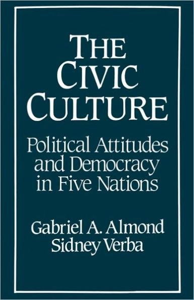 The Civic Culture: Political Attitudes and Democracy in Five Nations / Edition 1