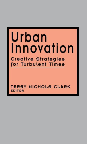 Urban Innovation: Creative Strategies for Turbulent Times / Edition 1