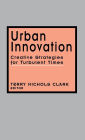 Urban Innovation: Creative Strategies for Turbulent Times / Edition 1