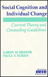 Social Cognition and Individual Change: Current Theory and Counseling Guidelines