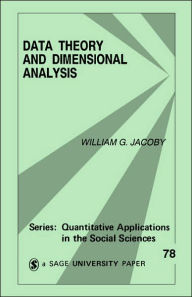 Title: Data Theory and Dimensional Analysis / Edition 1, Author: William G. Jacoby