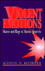 Violent Emotions: Shame and Rage in Marital Quarrels / Edition 1