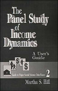 Title: The Panel Study of Income Dynamics: A User's Guide / Edition 1, Author: Martha S. Hill