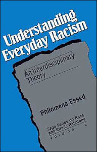 Title: Understanding Everyday Racism: An Interdisciplinary Theory / Edition 1, Author: Philomena Essed