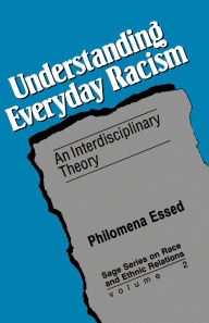 Title: Understanding Everyday Racism: An Interdisciplinary Theory / Edition 1, Author: Philomena Essed