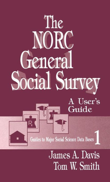 The NORC General Social Survey: A User's Guide / Edition 1