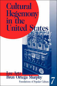 Title: Cultural Hegemony in the United States / Edition 1, Author: Lee Artz