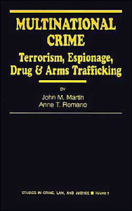 Title: Multinational Crime: Terrorism, Espionage, Drug and Arms Trafficking / Edition 1, Author: John M. Martin
