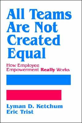 All Teams are not Created Equal: How Employee Empowerment Really Works / Edition 1