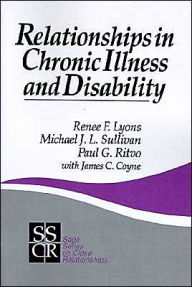 Title: Relationships in Chronic Illness and Disability / Edition 1, Author: Renee F. Lyons