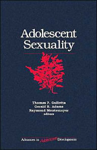 Title: Adolescent Sexuality / Edition 1, Author: Thomas P. Gullotta