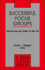 Successful Focus Groups: Advancing the State of the Art / Edition 1