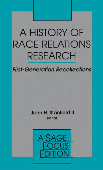 A History of Race Relations Research: First Generation Recollections