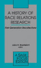 A History of Race Relations Research: First Generation Recollections