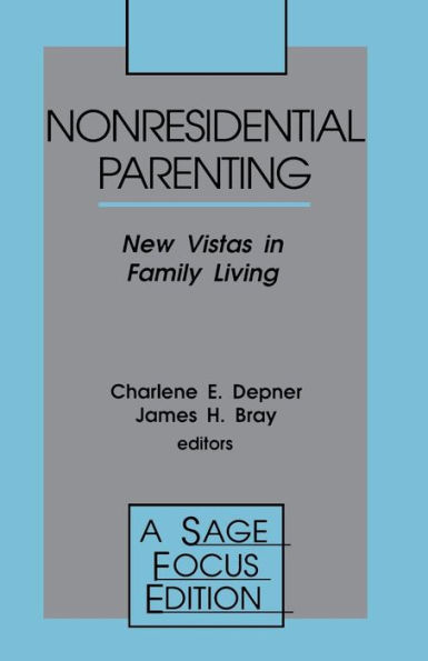 Nonresidential Parenting: New Vistas in Family Living