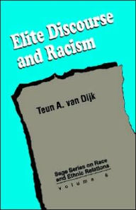 Title: Elite Discourse and Racism / Edition 1, Author: Teun A. van Dijk