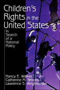 Title: Children's Rights in the United States: In Search of a National Policy / Edition 1, Author: Nancy E. Walker