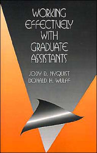 Title: Working Effectively with Graduate Assistants / Edition 1, Author: Jody D. Nyquist