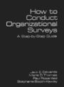 How To Conduct Organizational Surveys: A Step-by-Step Guide