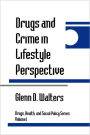 Drugs and Crime in Lifestyle Perspective / Edition 1