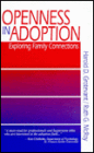Openness in Adoption: Exploring Family Connections / Edition 1
