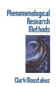 Title: Phenomenological Research Methods / Edition 1, Author: Clark Moustakas