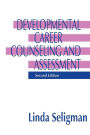 Developmental Career Counseling and Assessment / Edition 2