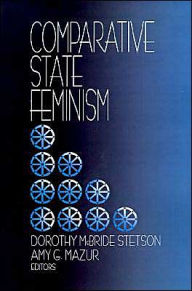 Title: Comparative State Feminism / Edition 1, Author: Dorothy McBride Stetson