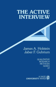 Title: The Active Interview / Edition 1, Author: James A. Holstein