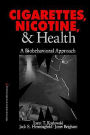 Cigarettes, Nicotine, and Health: A Biobehavioral Approach / Edition 1