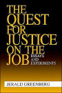 The Quest for Justice on the Job: Essays and Experiments / Edition 1