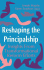 Reshaping the Principalship: Insights From Transformational Reform Efforts / Edition 1
