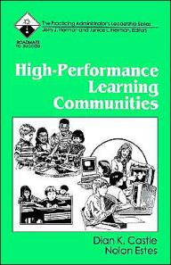 Title: High-Performance Learning Communities / Edition 1, Author: Dian K. Castle
