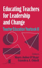 Educating Teachers for Leadership and Change: Teacher Education Yearbook III / Edition 1
